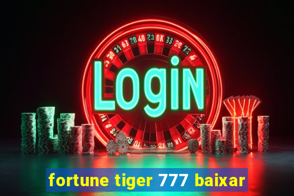 fortune tiger 777 baixar